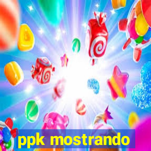 ppk mostrando
